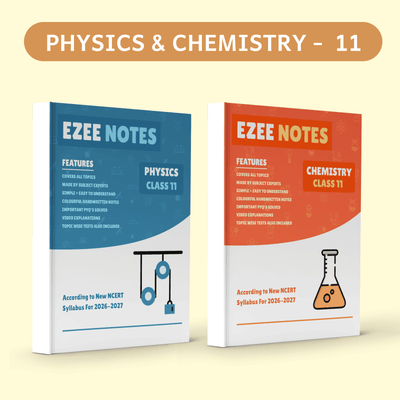 Physics + Chemistry Ezee Notes – Class 11
